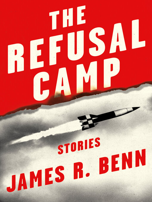 Title details for The Refusal Camp by James R. Benn - Available